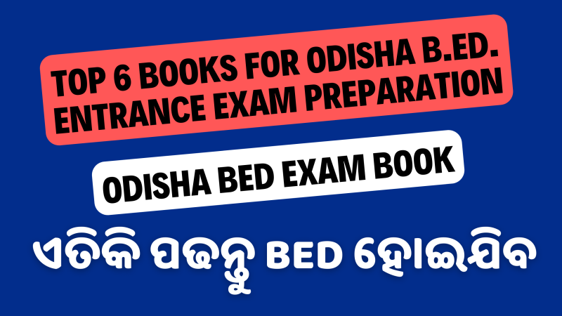 Top 6 Best Books For Odisha B.Ed. Entrance Exam Preparation » Odia Guide